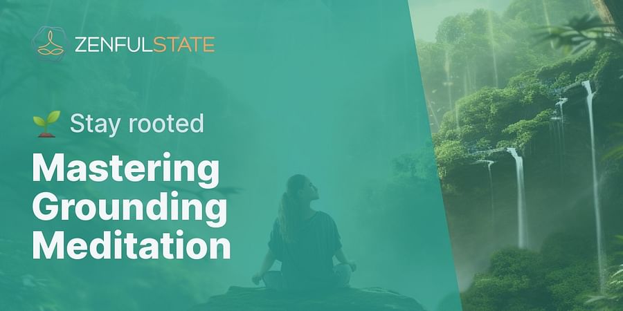 Mastering Grounding Meditation - π± Stay rooted